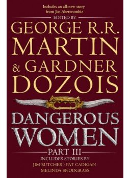 MARTIN, GEORGE R. R. - DOZOIS, GARDNER - Dangerous Women Part 3 MARTIN, GEORGE R. R. - DOZOIS, GARDNER - Dangerous Women Part 3, null 2014 antikvár könyv