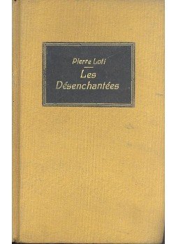 Loti, Pierre - Les Désenchantées, null 1906 antikvár könyv