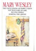 Wesley, Mary - The Vaccillations of Poppy Carew-Not That Sort of Girl-Second Fiddle-Jumping the Queue