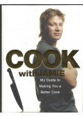 Jamie Oliver - Cook with Jamie - My Guide to Making You a Better Cook