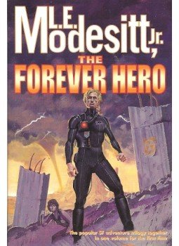 MODESITT, L. E. Jr - The Forever Hero: Dawn for a Distant Earth / The Silent Warrior / In Endless Twilight MODESITT, L. E. Jr - The Forever Hero: Dawn for a Distant Earth / The Silent Warrior / In Endless Twilight, New York, New York 2007 antikvár könyv
