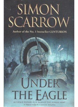 Simon Scarrow - Under The Eagle Simon Scarrow - Under The Eagle, null 2011 antikvár könyv