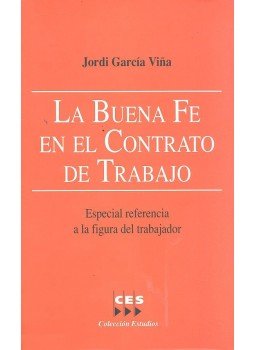 VINA, JORDI GARCÍA - La Buena Fe en el Contrato de Trabajo VINA, JORDI GARCÍA - La Buena Fe en el Contrato de Trabajo, null 2001 antikvár könyv
