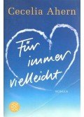 Cecelia Ahern - Für immer vielleicht