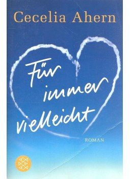 Cecelia Ahern - Für immer vielleicht Cecelia Ahern - Für immer vielleicht, null 2009 antikvár könyv