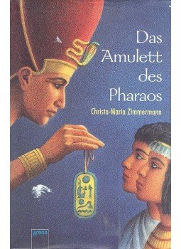 Zimmermann, Christa-Maria - Das Amulett des Pharaos Zimmermann, Christa-Maria - Das Amulett des Pharaos, null 2001 antikvár könyv