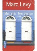 Marc Levy - Mes amis -  Mes amours