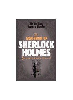 Sir Arthur Conan Doyle - The Case Book of Sherlock Holmes Sir Arthur Conan Doyle - The Case Book of Sherlock Holmes, null 2006 antikvár könyv