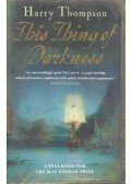 THOMPSON, HARRY - This Thing of Darkness