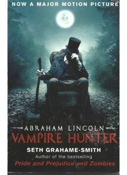 Grahame-Smith, Seth - Abraham Lincoln Vampire Hunter Grahame-Smith, Seth - Abraham Lincoln Vampire Hunter, null 2013 antikvár könyv