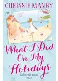 Manby, Chris - What I did on My Holidays