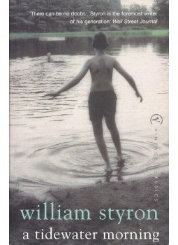 William Styron - A Tidewater Morning William Styron - A Tidewater Morning, null 2005 antikvár könyv