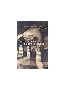 Bohumil Hrabal - Too Loud a Solitude Bohumil Hrabal - Too Loud a Solitude, null 1993 antikvár könyv