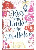 HARPER, FIONA - Kiss Me Under the Mistletoe