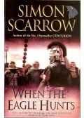Simon Scarrow - When the Eagle Hunts