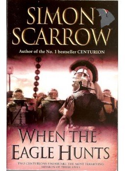 Simon Scarrow - When the Eagle Hunts Simon Scarrow - When the Eagle Hunts, null 2010 antikvár könyv