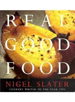 SLATER, NIGEL - Real Good Food SLATER, NIGEL - Real Good Food, null 2006 antikvár könyv
