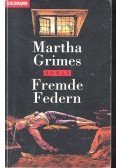 GRIMES, MARTHA - Fremde Federn