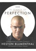 Heston Blumenthal - In Search of Perfection - Reinventing Kitchen Classics