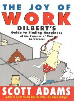 Adams, Scott - The Joy of Work - Dilbert's Guide to Finding Happiness at the Expense of Your Co-workers, null 2003 antikvár könyv