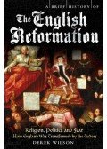Wilson, Derek - A Brief History of The English Reformation
