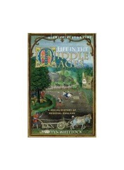 WHITTOCK, MARTYN - A Brief History of the Life in the Middle Ages, null 2009 antikvár könyv