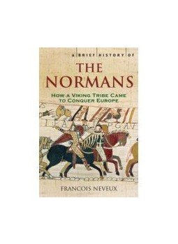 NEVEUX, FRANCOIS - A Brief History of the Normans NEVEUX, FRANCOIS - A Brief History of the Normans, null 2008 antikvár könyv
