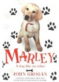 Grogan, John - Marley - A Dog Like No Other