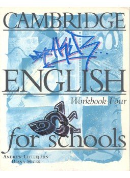 LITTLEJOHN, ANDREW - HICKS, DIANA - Cambridge English Workbook Four for Schools LITTLEJOHN, ANDREW - HICKS, DIANA - Cambridge English Workbook Four for Schools, null 1998 antikvár könyv