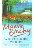 Maeve Binchy - Whitethorn Woods