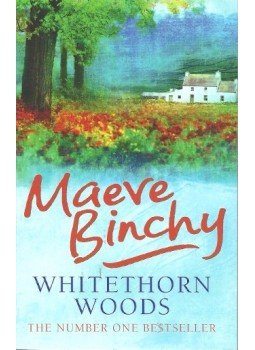 Maeve Binchy - Whitethorn Woods Maeve Binchy - Whitethorn Woods, null 2009 antikvár könyv
