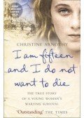 Arnothy,Christine - I am Fifteen and I don't want to Die