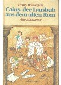 WINTERFELD, HENRY - Caius, der Lausbub aus dem alten Rom
