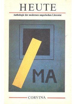 Tóth Éva - Ma - Heute (Anthologie der modernen ungarischen Literatur) Tóth Éva - Ma - Heute (Anthologie der modernen ungarischen Literatur), null 1987 antikvár könyv