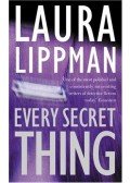 LIPPMAN, LAURA - Every Secret Thing