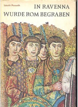 Passuth László - In Ravenna wurde Rom begraben, null 1971 antikvár könyv