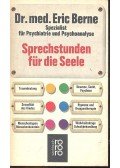 Eric Berne - Sprechtstunden für die Seele