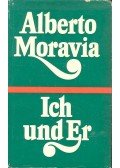 Alberto Moravia - Ich und Er