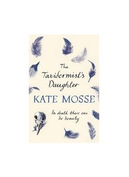 Kate Mosse - The Taxidermist's Daughter Kate Mosse - The Taxidermist's Daughter, null 2014 antikvár könyv