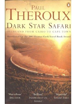 Paul Theroux - Dark Star Safari - Overland from Cairo to Cape Town Paul Theroux - Dark Star Safari - Overland from Cairo to Cape Town, null 2006 antikvár könyv