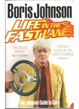 JOHNSON, BORIS - Life in the Fast Lane - The Johnson Guide to Cars JOHNSON, BORIS - Life in the Fast Lane - The Johnson Guide to Cars, 0 antikvár könyv