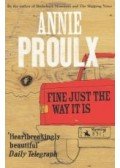 PROULX ANNIE - Fine Just the Way It Is