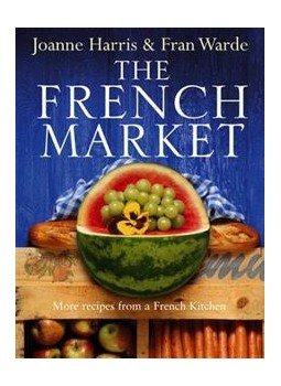 HARRIS, JOANNE - WARDE, FRAN - The French Market HARRIS, JOANNE - WARDE, FRAN - The French Market, null 2005 antikvár könyv