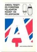 Dr. Szentiványi Ágnes - Angol Teszt- és Fordítási Feladatok Közép-és Felsőfokon