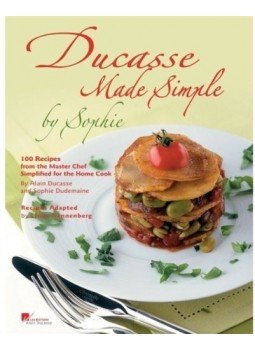 DUCASSE, ALAINE - Ducasse Made Simple: 120 Original Recipes from the Master Chef Adapted for the Home Chef: 120 Original Recipes from the Master Chef Adapted for the Home Cook: 120 Recipes from the Master Chef, null 2008 antikvár könyv