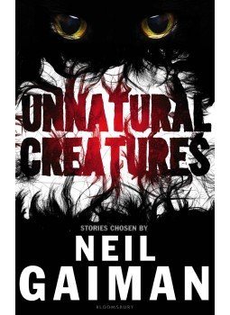 Neil Gaiman - Unnatural Creatures Neil Gaiman - Unnatural Creatures, null 2014 antikvár könyv