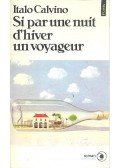 Italo Calvino - Si par une nuit d'hiver un voyageur