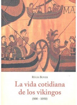 BOYER, RÉGIS - La vida cotidiana de los vikingos (800-1050), null 2005 antikvár könyv
