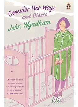 Wyndham, John - Consider Her Ways and Others Wyndham, John - Consider Her Ways and Others, null 2014 antikvár könyv