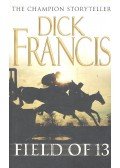 Francis, Dick - Field of 13